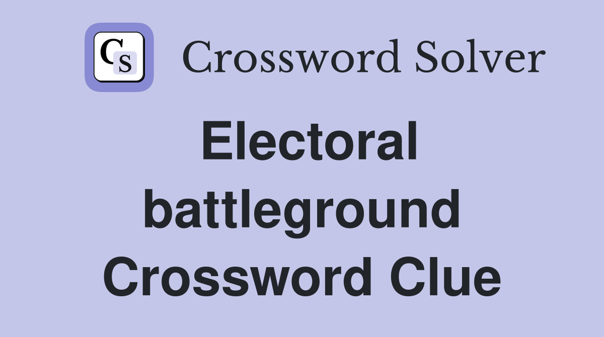 Electoral battleground Crossword Clue