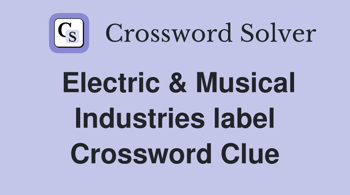 Electric & Musical Industries label Crossword Clue
