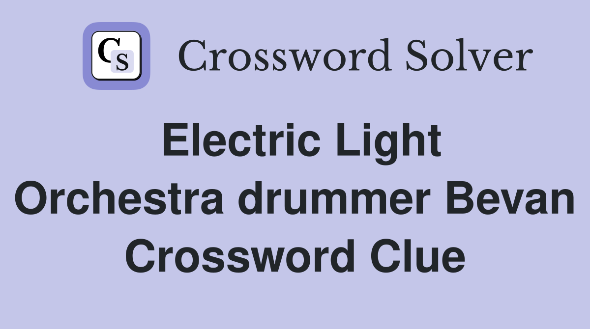 Electric Light Orchestra drummer Bevan Crossword Clue