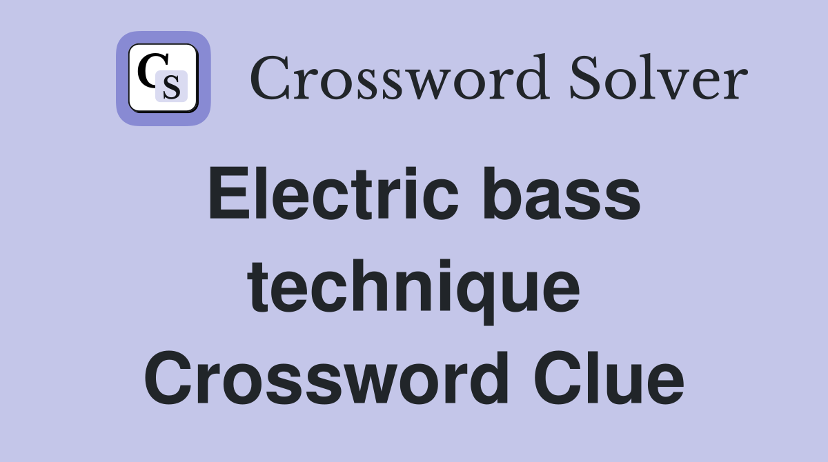 Electric bass technique Crossword Clue