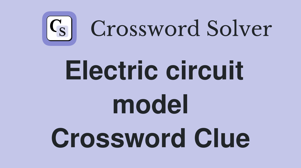 Electric circuit model Crossword Clue