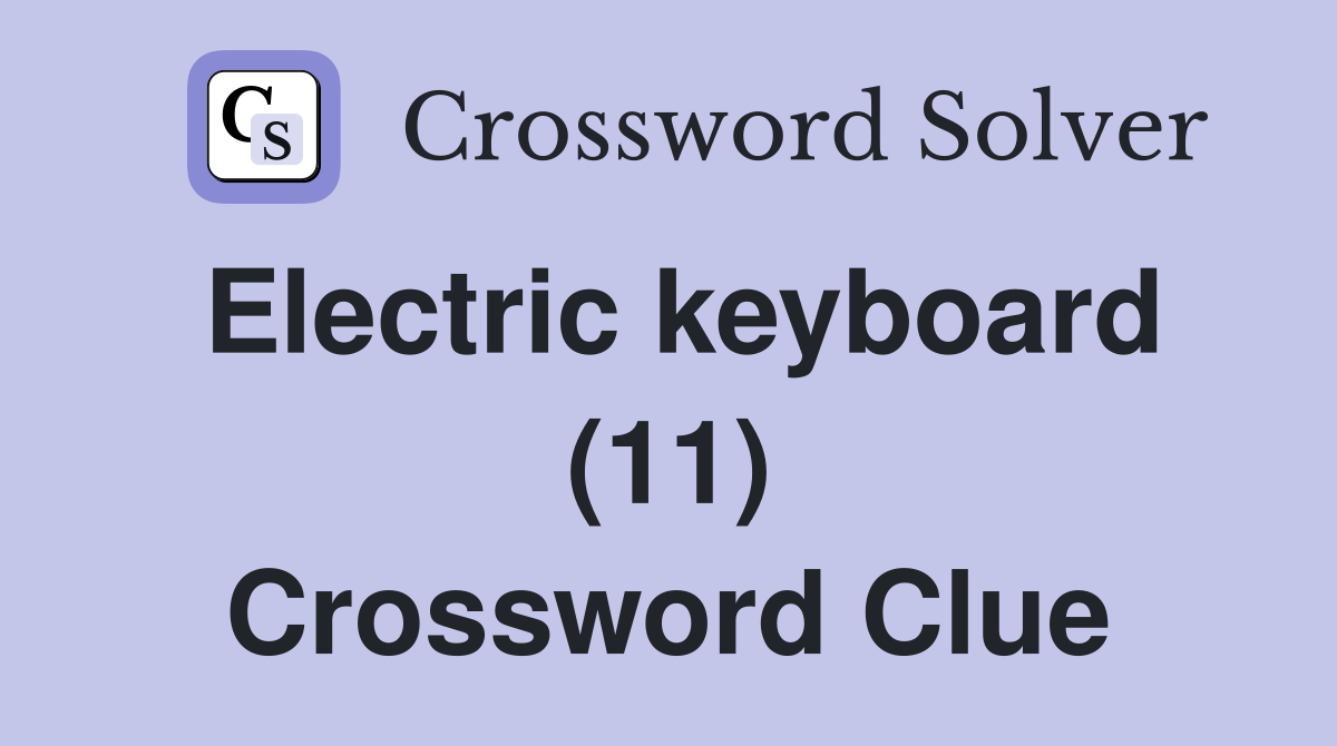 Electric keyboard (11) Crossword Clue