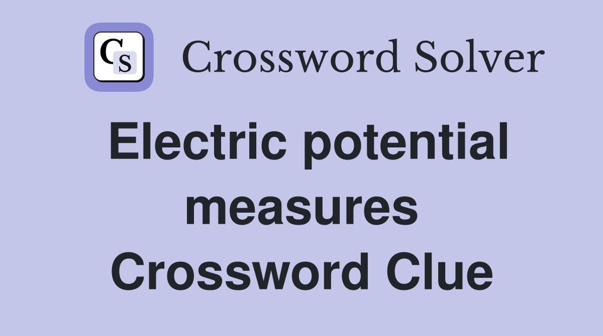 Electric potential measures Crossword Clue