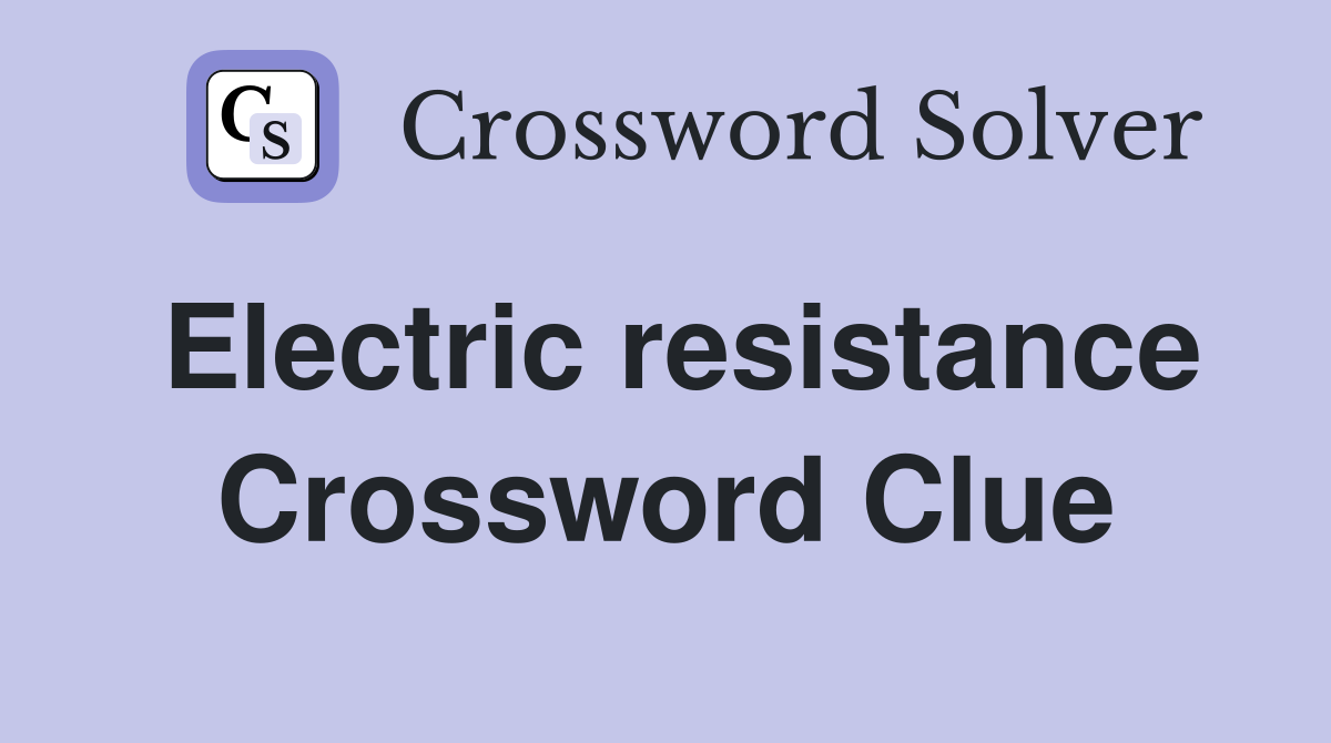 Electric resistance Crossword Clue