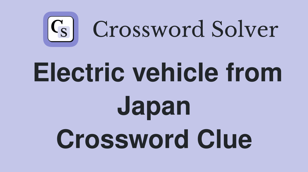 Electric vehicle from Japan Crossword Clue