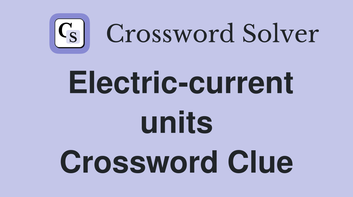Electric-current units Crossword Clue