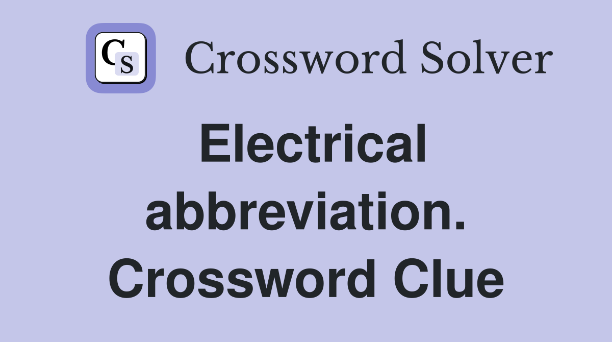 Electrical abbreviation. Crossword Clue