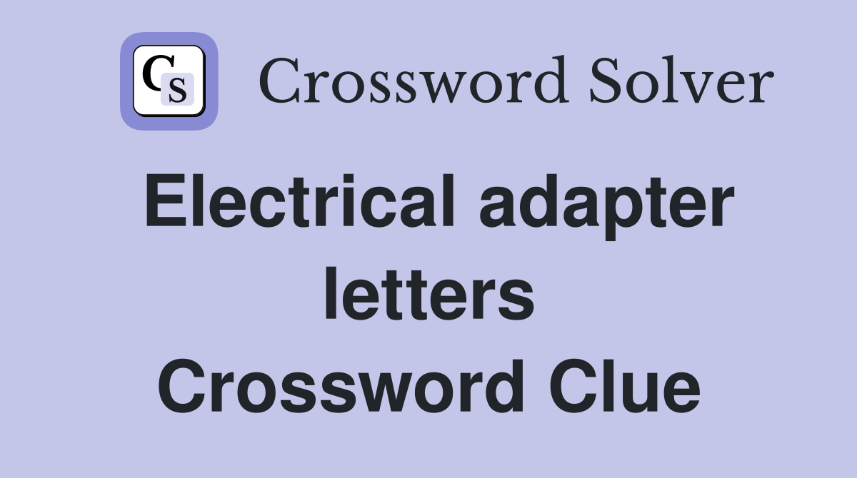 Electrical adapter letters Crossword Clue