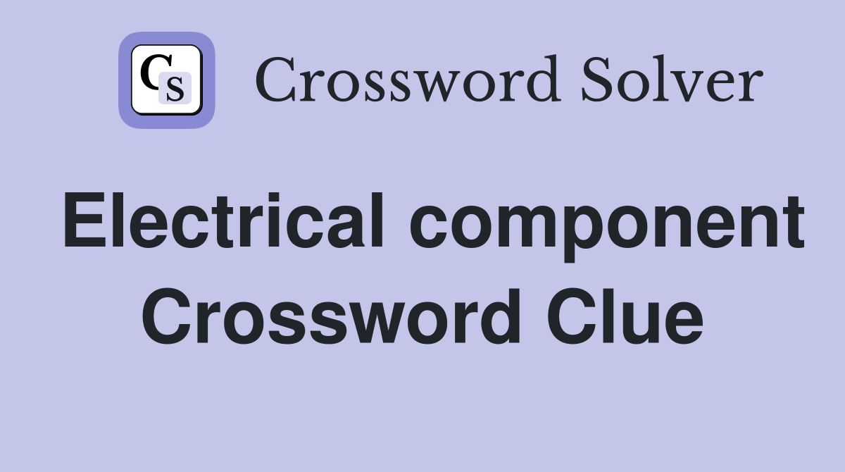 Electrical component Crossword Clue