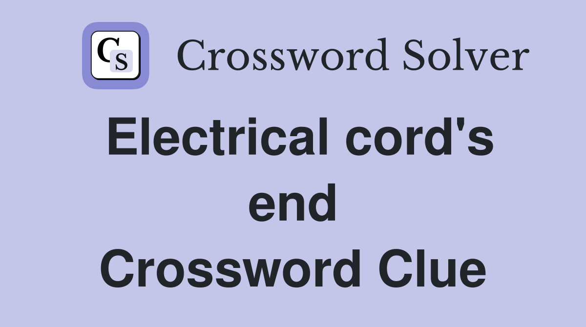Electrical cord's end Crossword Clue