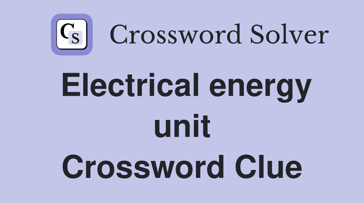 Electrical energy unit Crossword Clue