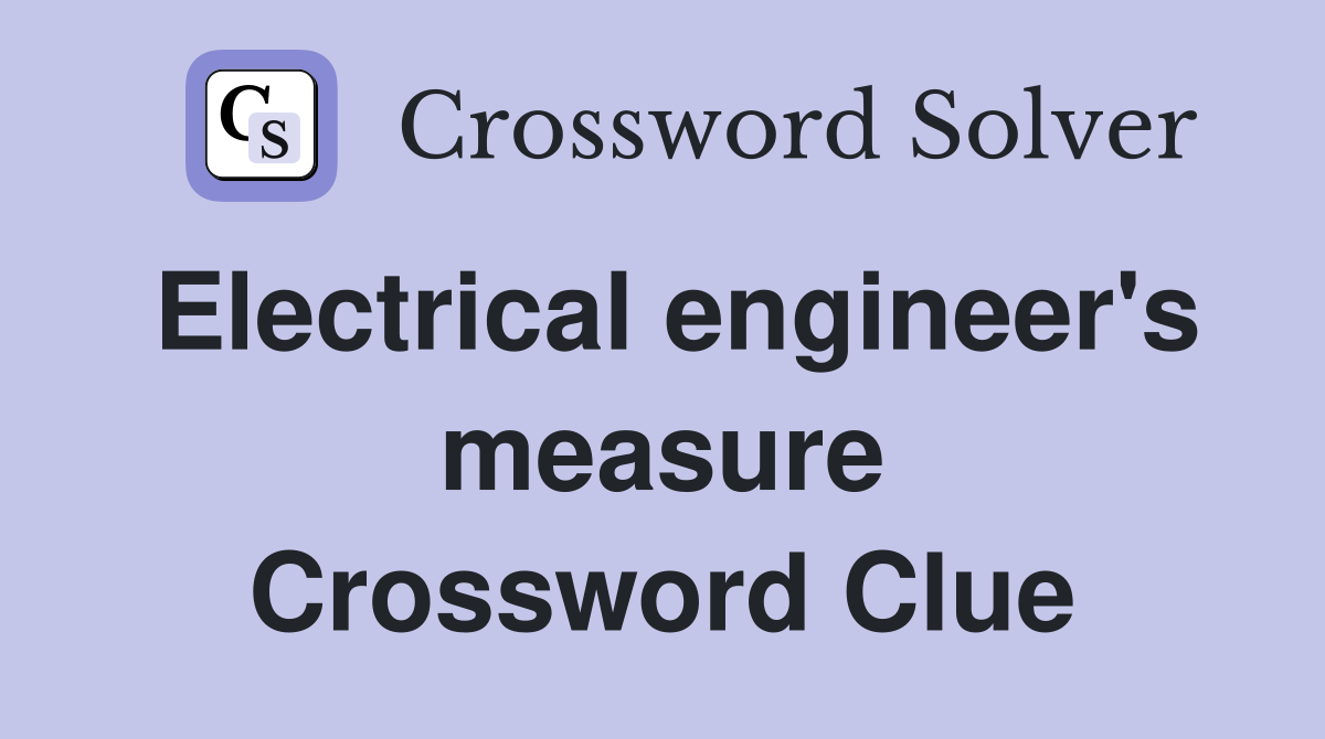 Electrical engineer's measure Crossword Clue