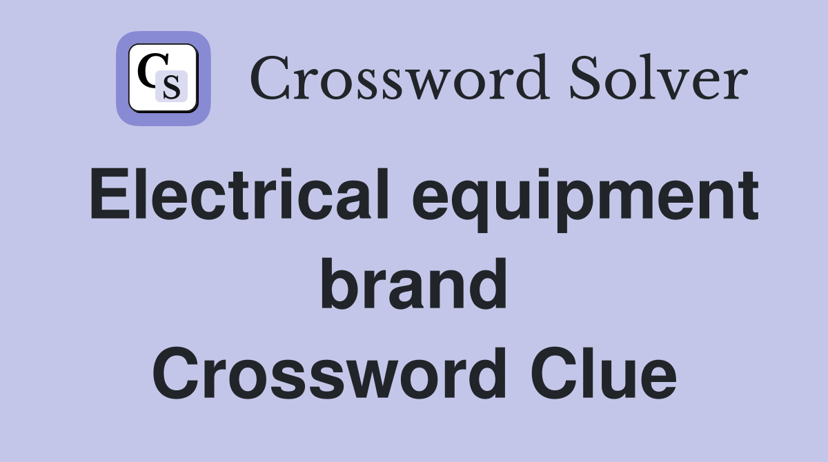 Electrical equipment brand Crossword Clue