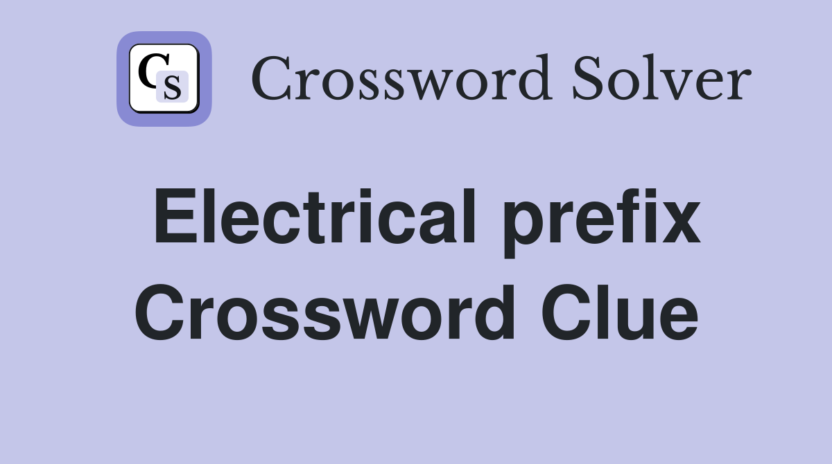 Electrical prefix Crossword Clue