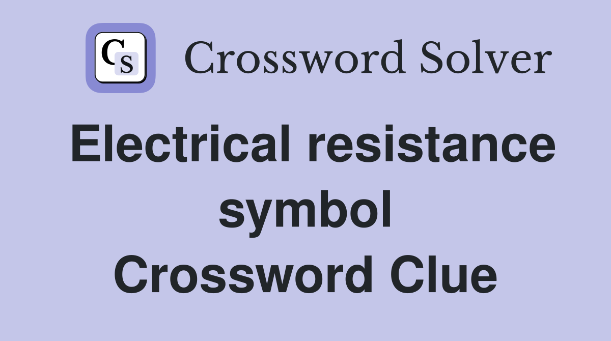 Electrical resistance symbol Crossword Clue