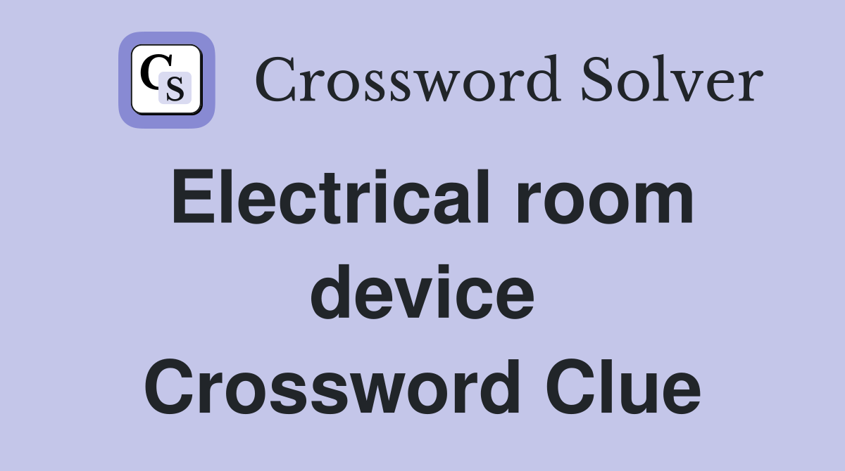 Electrical room device Crossword Clue
