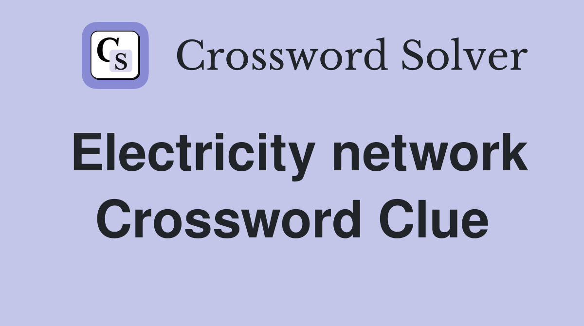 Electricity network Crossword Clue