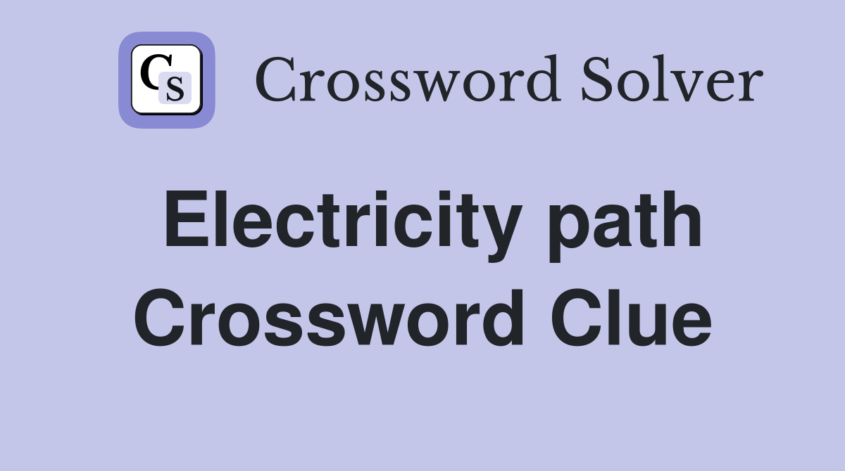 Electricity path Crossword Clue