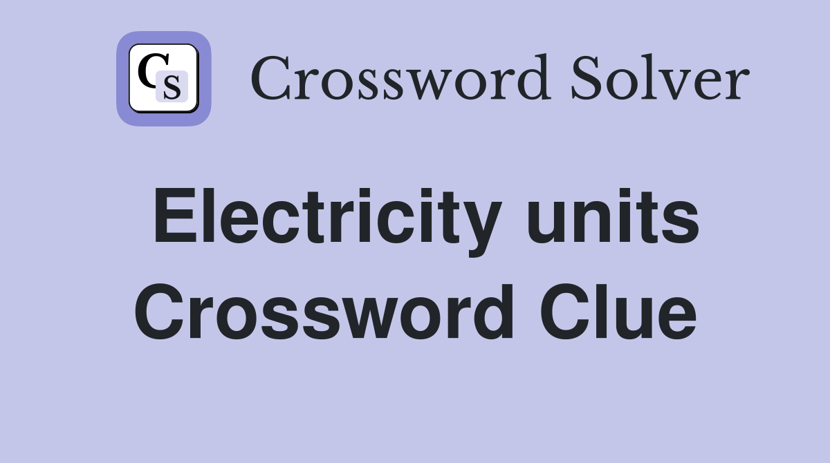 Electricity units Crossword Clue