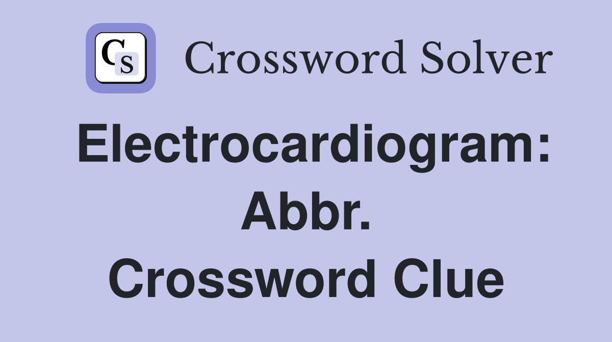 Electrocardiogram: Abbr. Crossword Clue