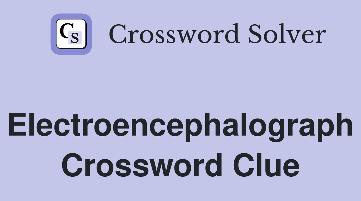 Electroencephalograph Crossword Clue