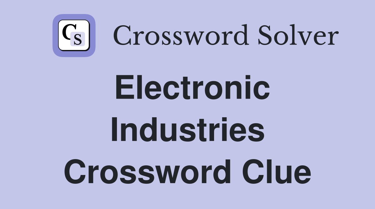 Electronic Industries Crossword Clue