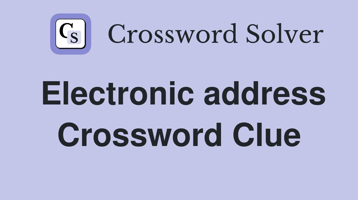 Electronic address Crossword Clue
