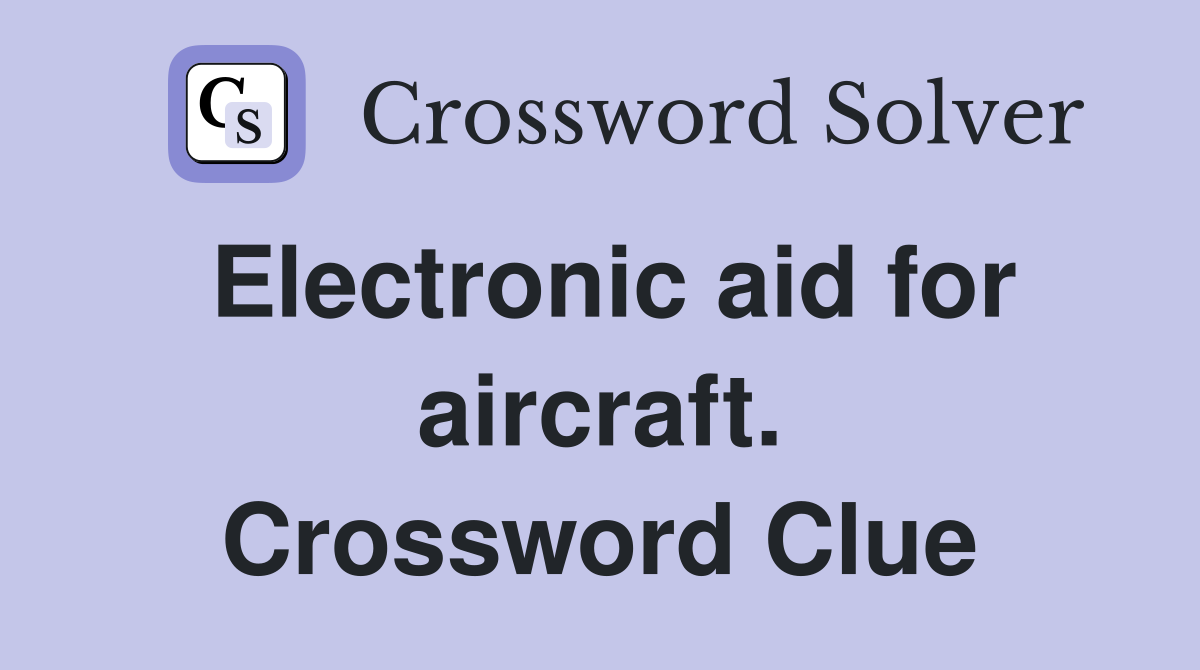 Electronic aid for aircraft. Crossword Clue