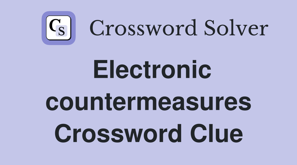Electronic countermeasures Crossword Clue