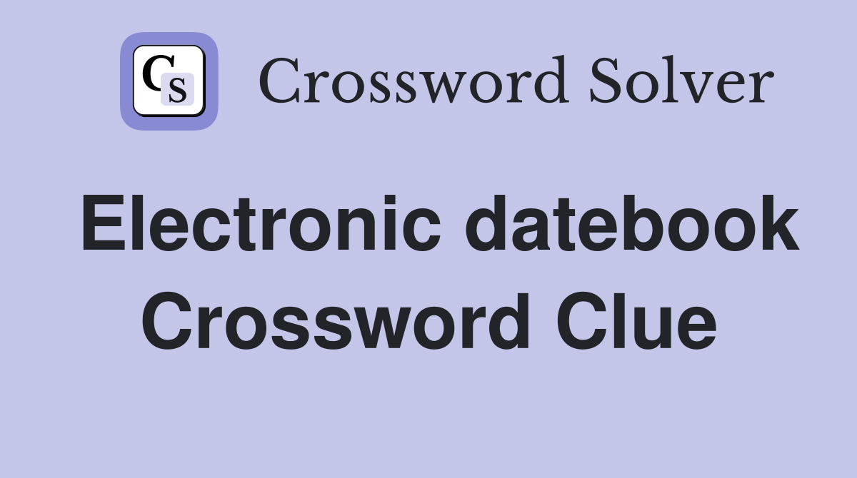 Electronic datebook Crossword Clue