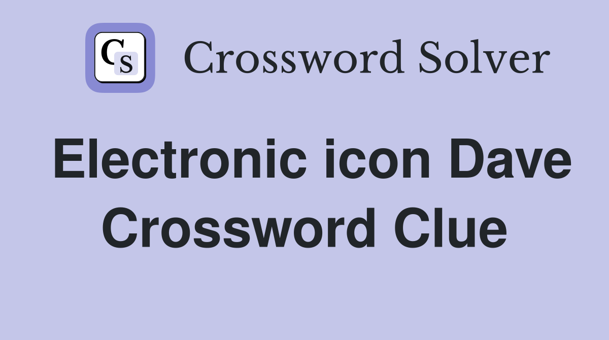 Electronic icon Dave Crossword Clue