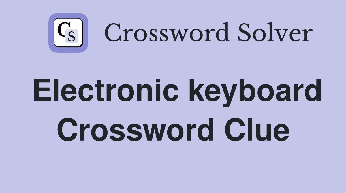 Electronic keyboard Crossword Clue