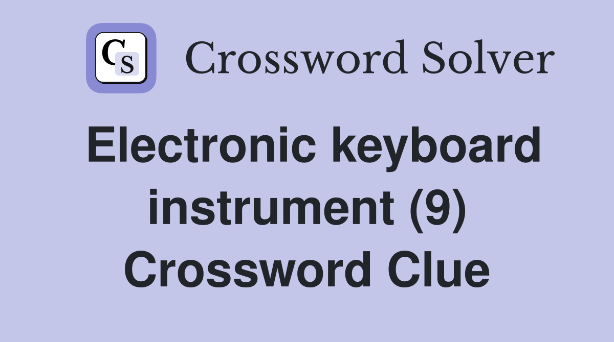 Electronic keyboard instrument (9) Crossword Clue