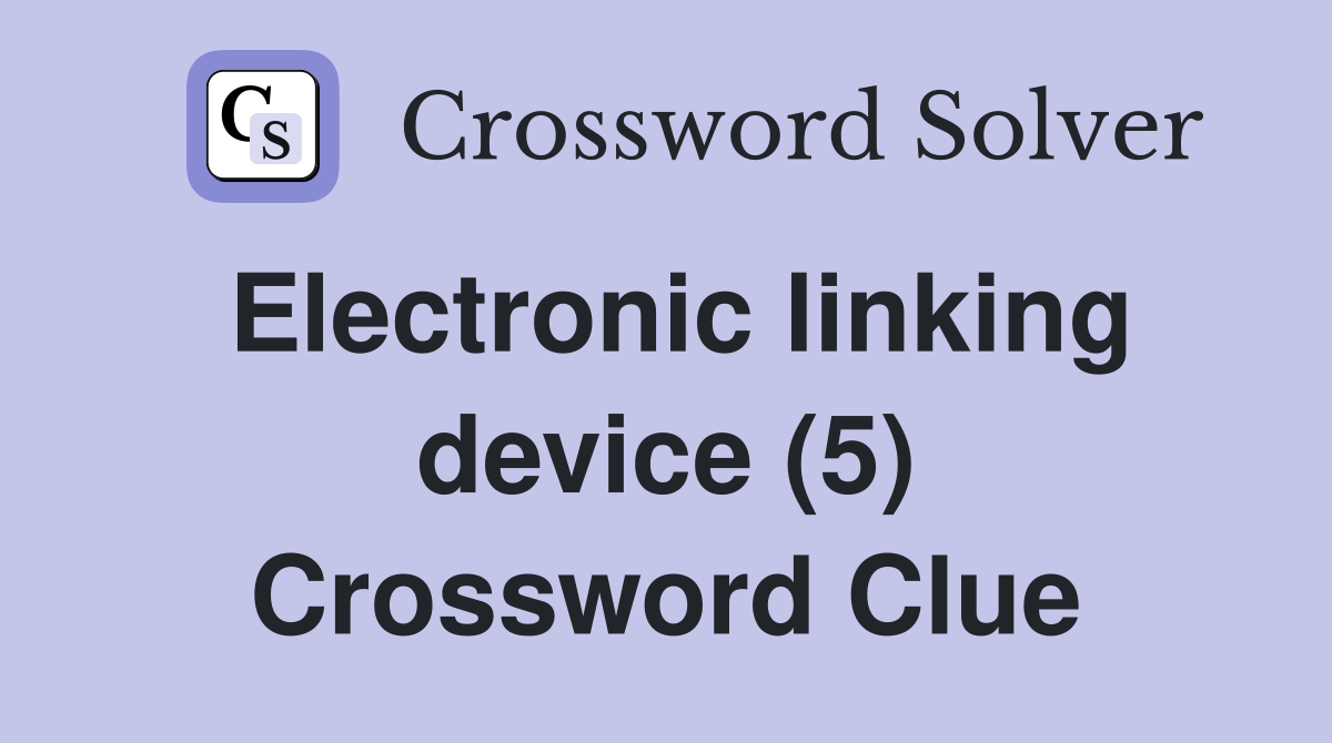 Electronic linking device (5) Crossword Clue