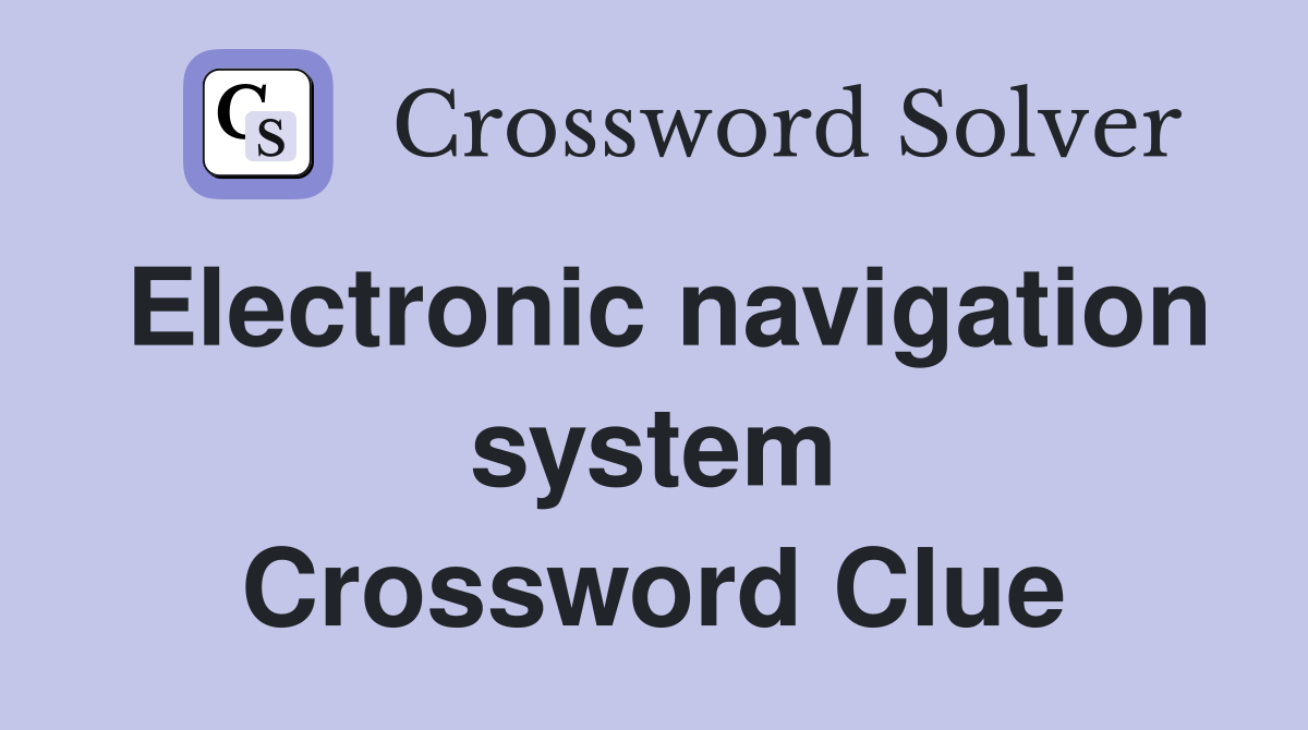 Electronic navigation system Crossword Clue