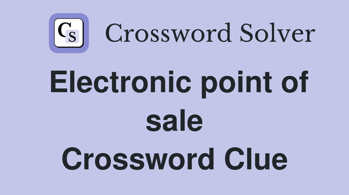 Electronic point of sale Crossword Clue