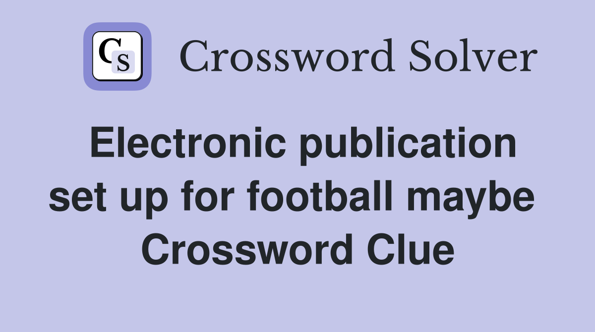 Electronic publication set up for football maybe  Crossword Clue