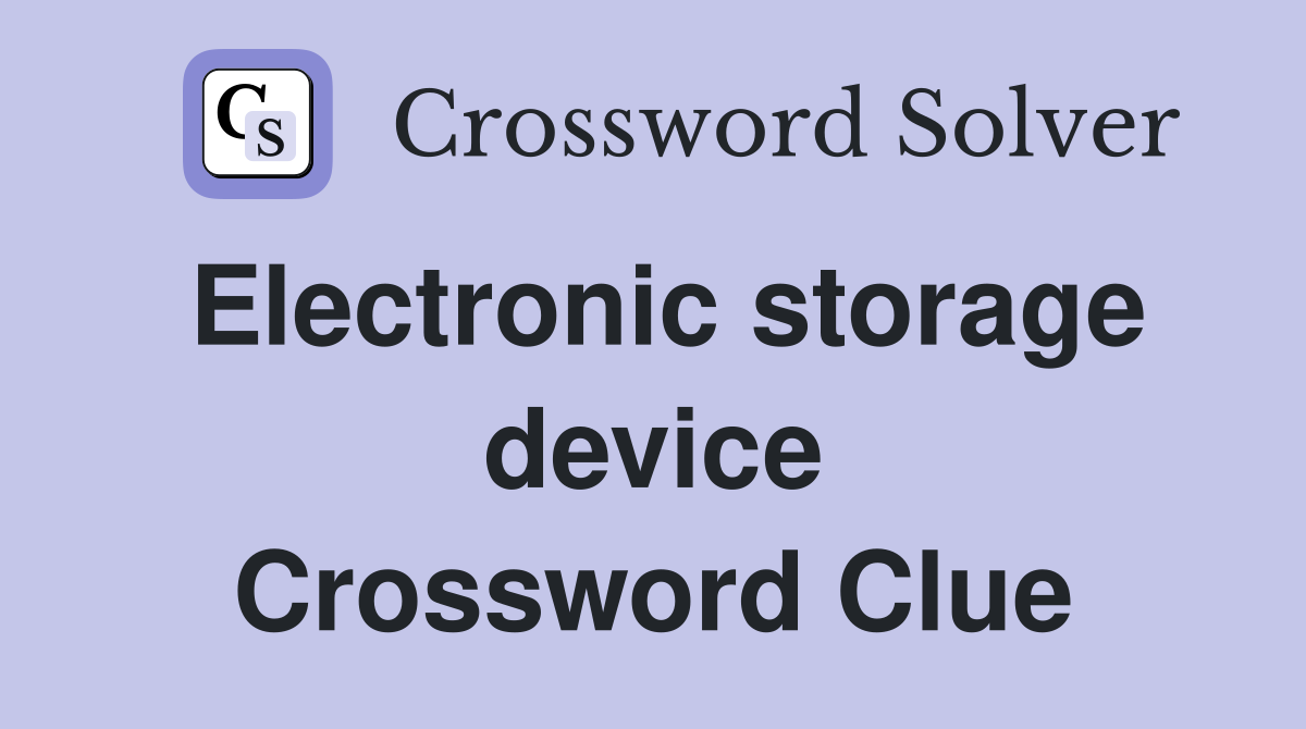 Electronic storage device Crossword Clue