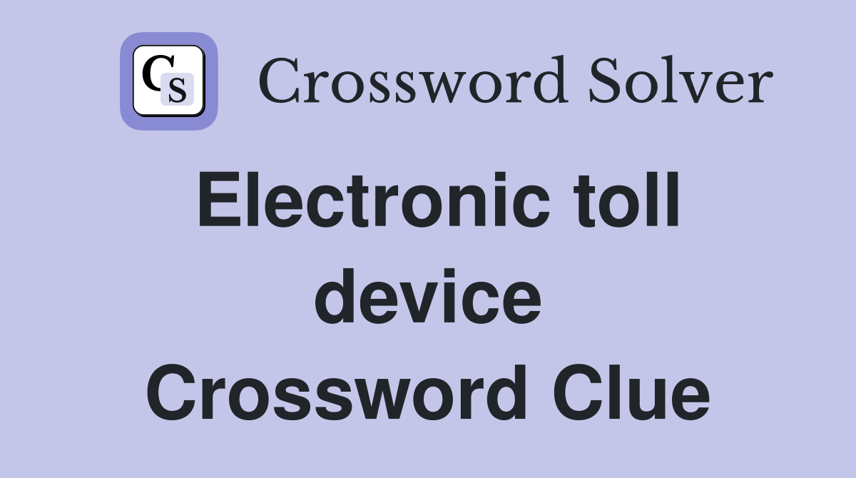 Electronic toll device Crossword Clue