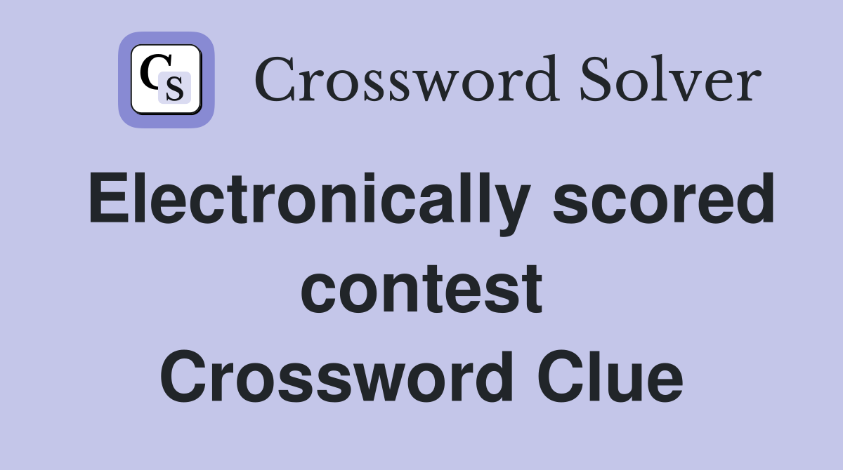 Electronically scored contest Crossword Clue