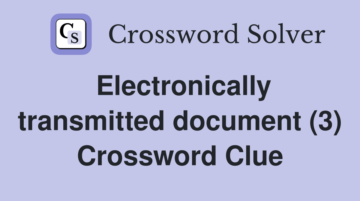 Electronically transmitted document (3) Crossword Clue