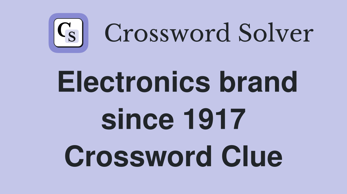 Electronics brand since 1917 Crossword Clue