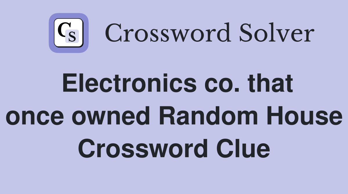 Electronics co. that once owned Random House Crossword Clue