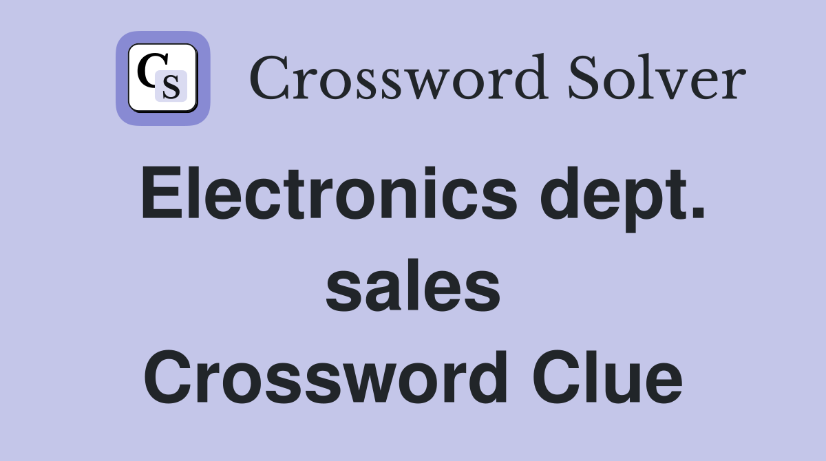 Electronics dept. sales Crossword Clue
