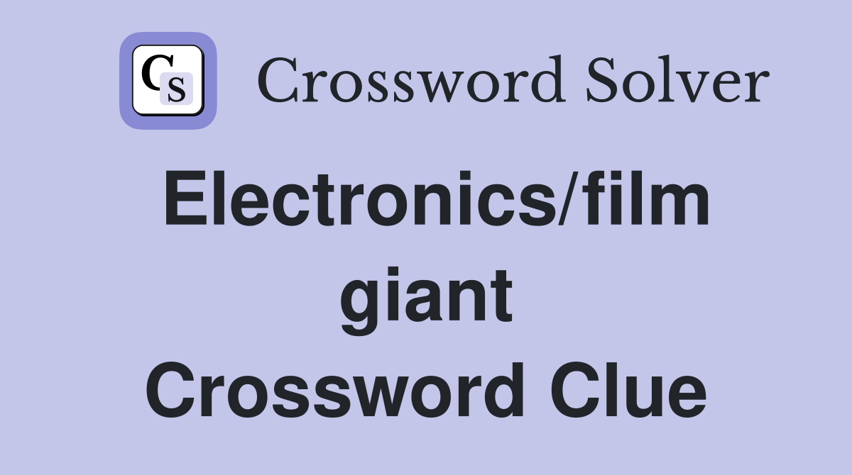 Electronics/film giant Crossword Clue