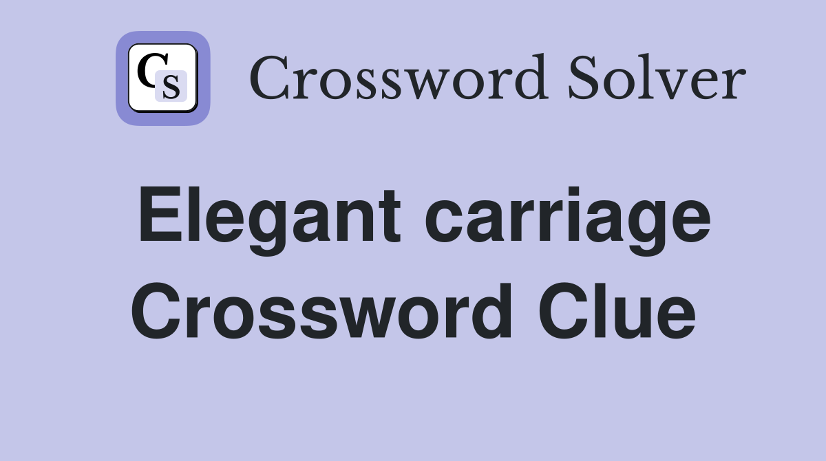 Elegant carriage Crossword Clue
