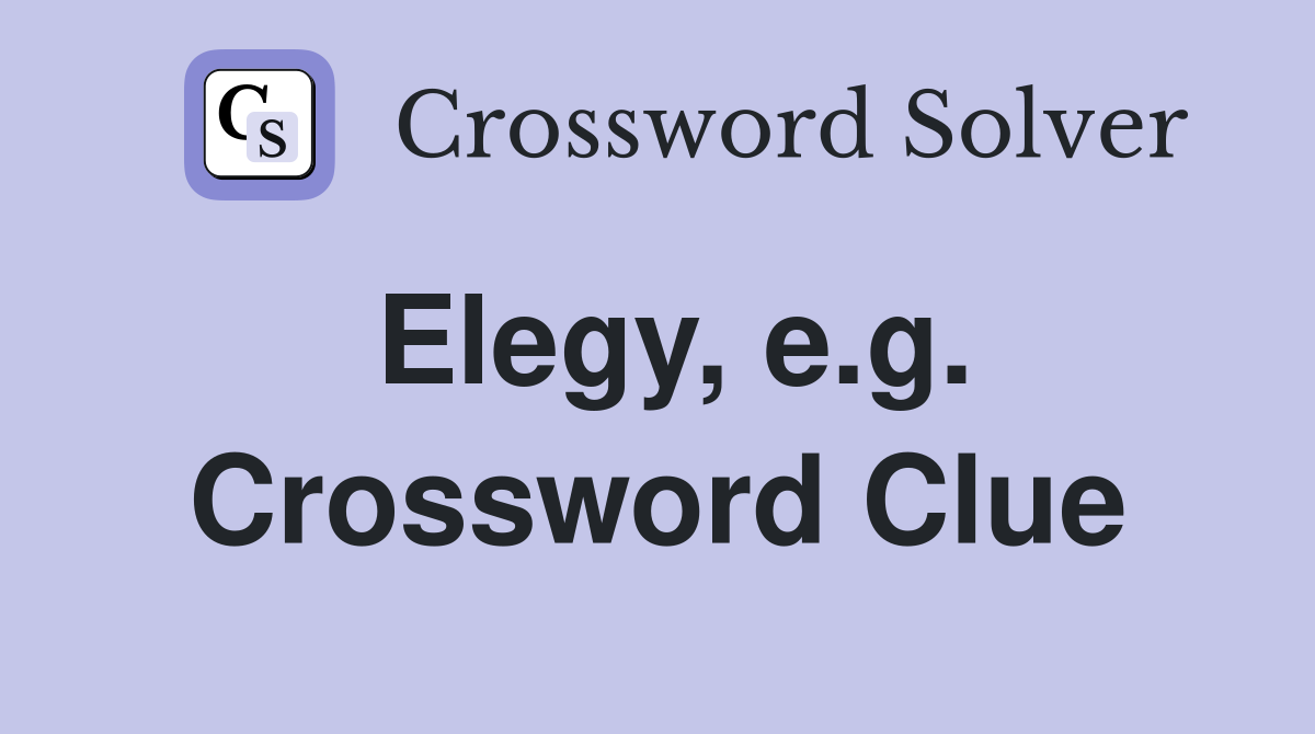 Elegy, e.g. Crossword Clue