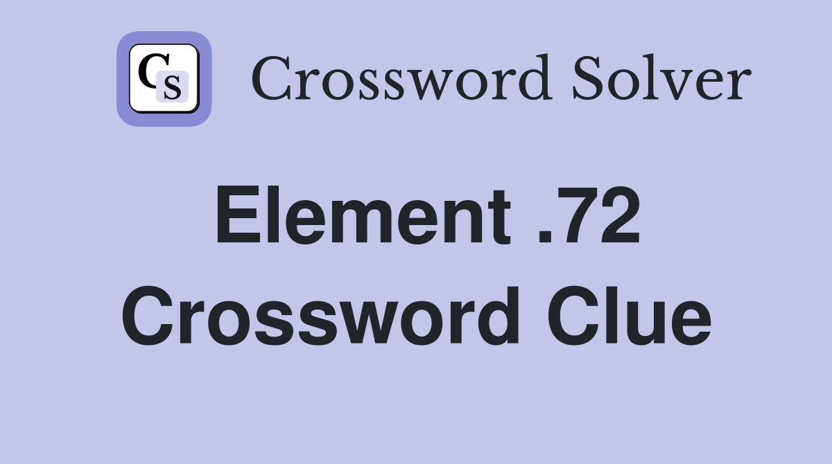 Element .72 Crossword Clue