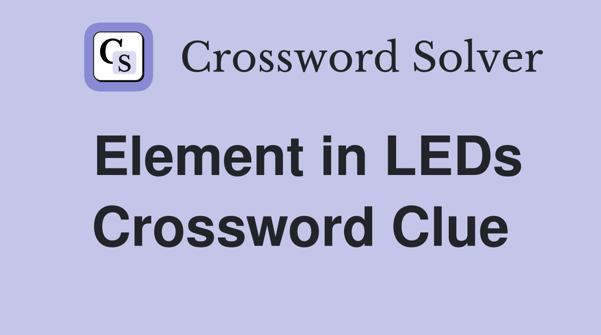 Element in LEDs Crossword Clue