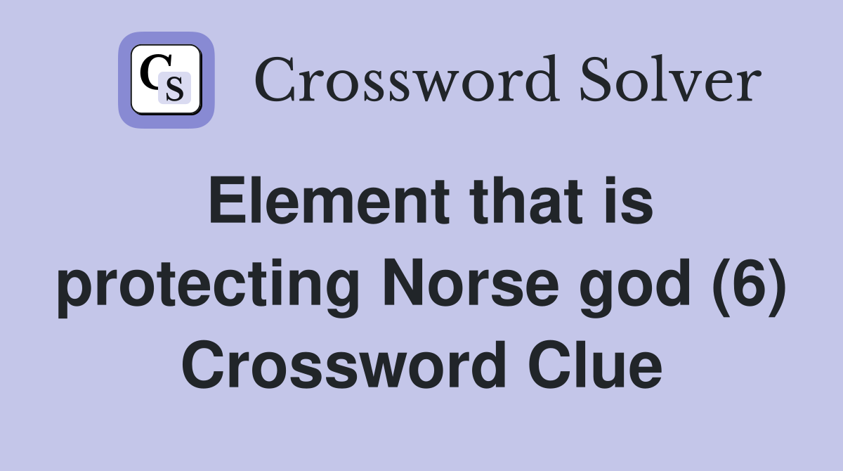 Element that is protecting Norse god (6) Crossword Clue